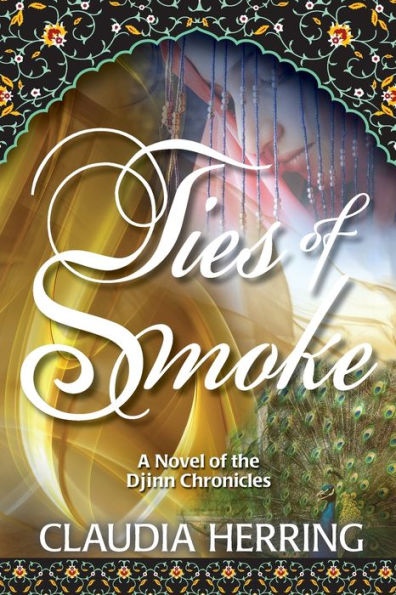 Ties of Smoke: A Novel of the Djinn Chronicles