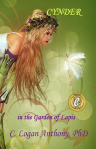 Title: Cynder: in the Garden of Lapis, Author: C. Logan Anthony PhD