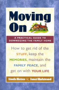 Title: Moving On: A Practical Guide to Downsizing the Family Home, Author: Linda Hetzer