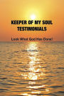 Keeper of My Soul Testimonials: Look What God Has Done!
