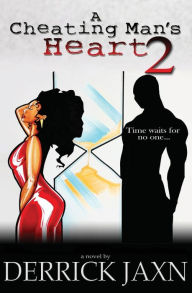 Title: A Cheating Man's Heart 2, Author: Derrick E Jaxn