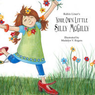 Title: Your Own Little Silly McGilly, Author: Madalyn V Rogers