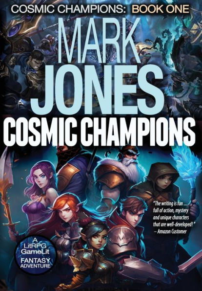 Cosmic Champions: A LitRPG GameLit Fantasy Adventure