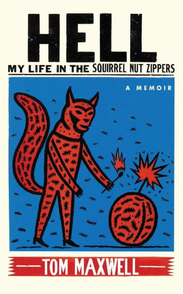 Hell: My Life the Squirrel Nut Zippers