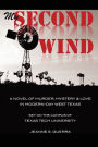 My Second Wind: A novel of murder, mystery & love. Set on the campus of Texas Tech University.