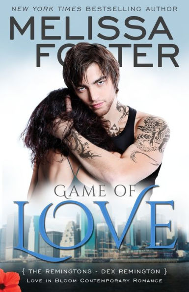 Game of Love (Love in Bloom: The Remingtons, Book 1): Dex Remington