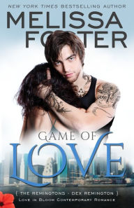 Title: Game of Love (Love in Bloom: The Remingtons, Book 1): Dex Remington, Author: Melissa Foster