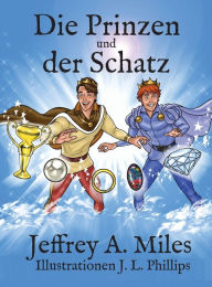 Title: Die Prinzen Und Der Schatz, Author: Jeffrey A Miles