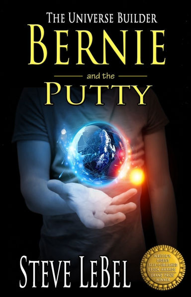 The Universe Builders: Bernie and the Putty: (humorous fantasy and science fiction for young adults)