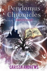 Title: The Complete Pendomus Chronicles Trilogy: Books 1-3 of the Pendomus Chronicles Dystopian Series, Author: Carissa Andrews