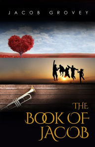 Title: The Book of Jacob, Author: Jacob Grovey