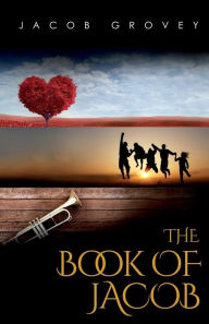 Title: The Book of Jacob, Author: Jacob Grovey