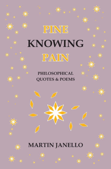 Pine Knowing Pain: Philosophical Quotes & Poems