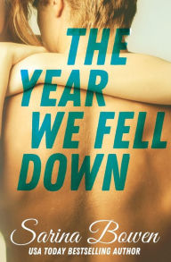Title: The Year We Fell Down, Author: Sarina Bowen