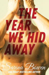 Title: The Year We Hid Away, Author: Sarina Bowen