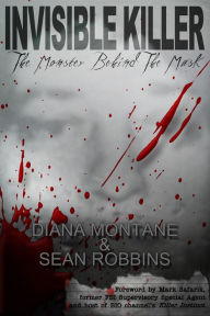 Title: Invisible Killer: The Monster Behind the Mask, Author: Diana Montane