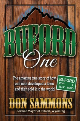 BUFORD One: The amazing true story of how one man develped a town and then sold it to the world