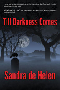 Title: Till Darkness Comes, Author: Sandra de Helen