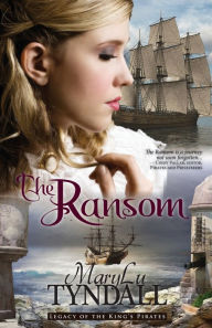 Title: The Ransom: Legacy of the King's Pirates, Author: MaryLu Tyndall