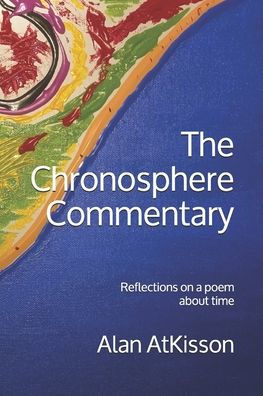 The Chronosphere Commentary: Reflections on a poem about time