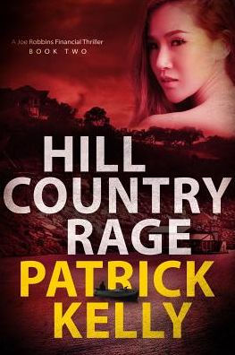 Hill Country Rage: A Joe Robbins Financial Thriller (BOOK TWO)