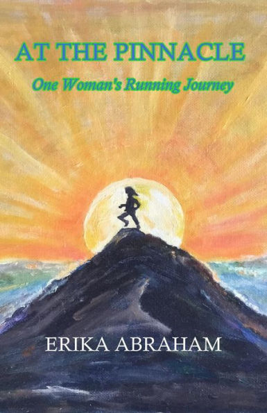 At The Pinnacle: One Woman's Running Journey