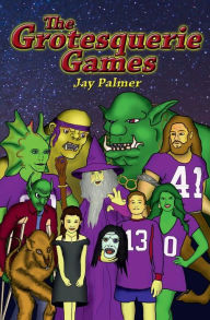 Title: The Grotesquerie Games, Author: Jay Palmer