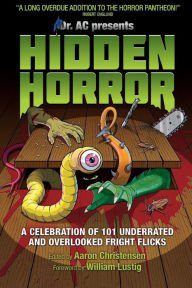 Title: Hidden Horror: A Celebration of 101 Underrated and Overlooked Fright Flicks, Author: Aaron Christensen