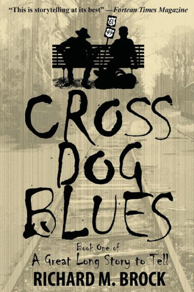 Cross Dog Blues: Book One of A Great Long Story to Tell