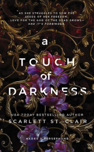 Title: A Touch of Darkness (Hades X Persephone Series #1), Author: Scarlett St. Clair