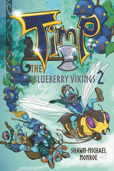 Timp and the Blueberry Vikings Book 2: When Worlds Collide