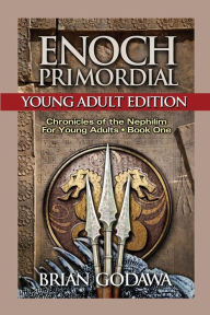 Title: Enoch Primordial: Young Adult Edition, Author: Brian Godawa