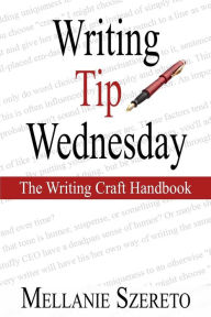 Title: Writing Tip Wednesday: The Writing Craft Handbook, Author: Mellanie Szereto