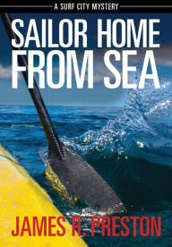 Title: Sailor Home From Sea, Author: James R. Preston