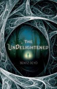 Title: The Undelightened, Author: Bentz Deyo