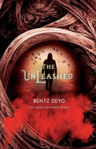 Title: The Unleashed, Author: Bentz Deyo