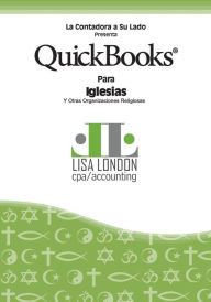 Title: QuickBooks para Iglesias y Otras Organizaciones Religiosas, Author: Lisa London CPA
