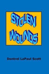 Title: Stolen Wounds, Author: Dontrel Scott