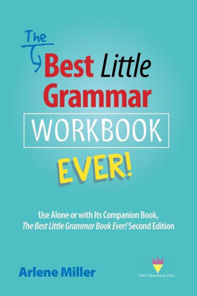 The Best Little Grammar Workbook Ever!: Use Alone or with Its Companion Book, Book Ever! Second Edition