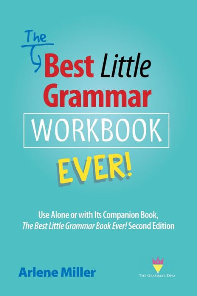 The Best Little Grammar Workbook Ever!: Use Alone or with Its Companion Book, The Best Little Grammar Book Ever! Second Edition