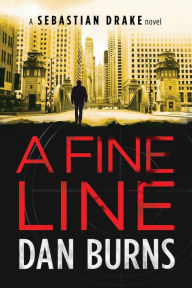 Title: A Fine Line (A Sebastian Drake Novel), Author: Dan Burns