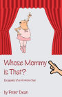 Whose Mommy Is That?: Escapades of an At-Home Dad