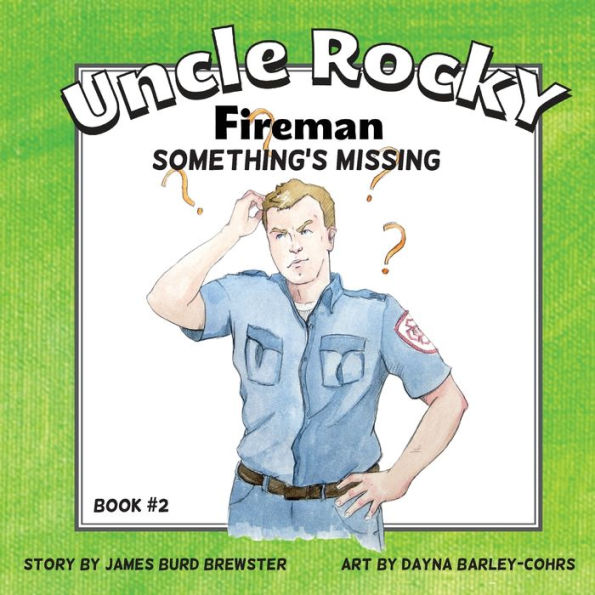 Uncle Rocky, Fireman #2 Something's Missing