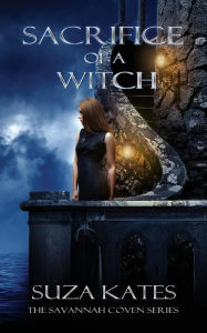 Title: Sacrifice of a Witch, Author: Suza Kates