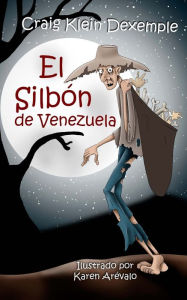 Title: El Silbón de Venezuela, Author: Craig Klein Dexemple
