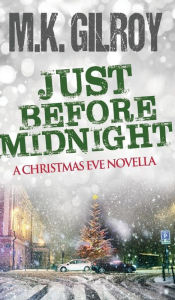 Title: Just Before Midnight, Author: M.K. Gilroy