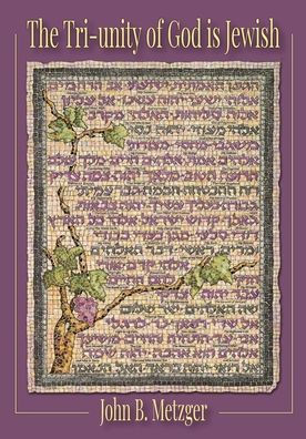 The Tri-Unity of God Is Jewish