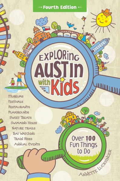 Exploring Austin with Kids, 4th edition