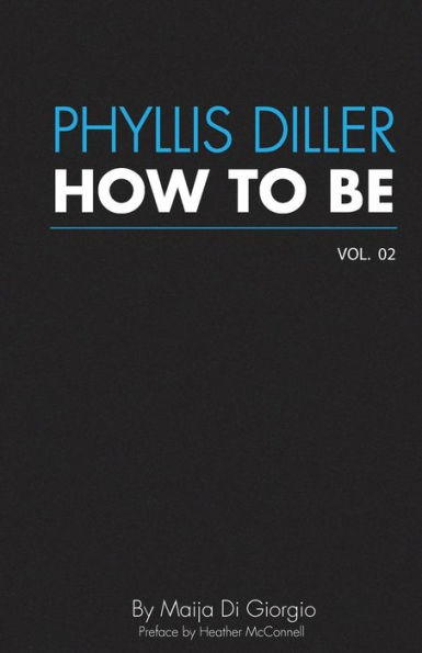 How To Be: Phyllis Diller, Vol. 2