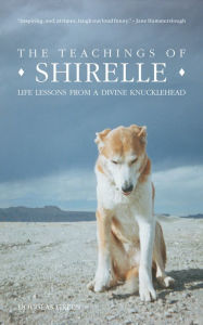 Title: The Teachings of Shirelle: Life Lessons from a Divine Knucklehead, Author: Douglas Green